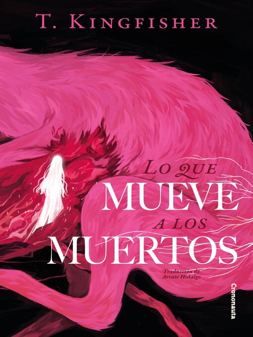 Title details for Lo que mueve a los muertos by T. Kingfisher - Available